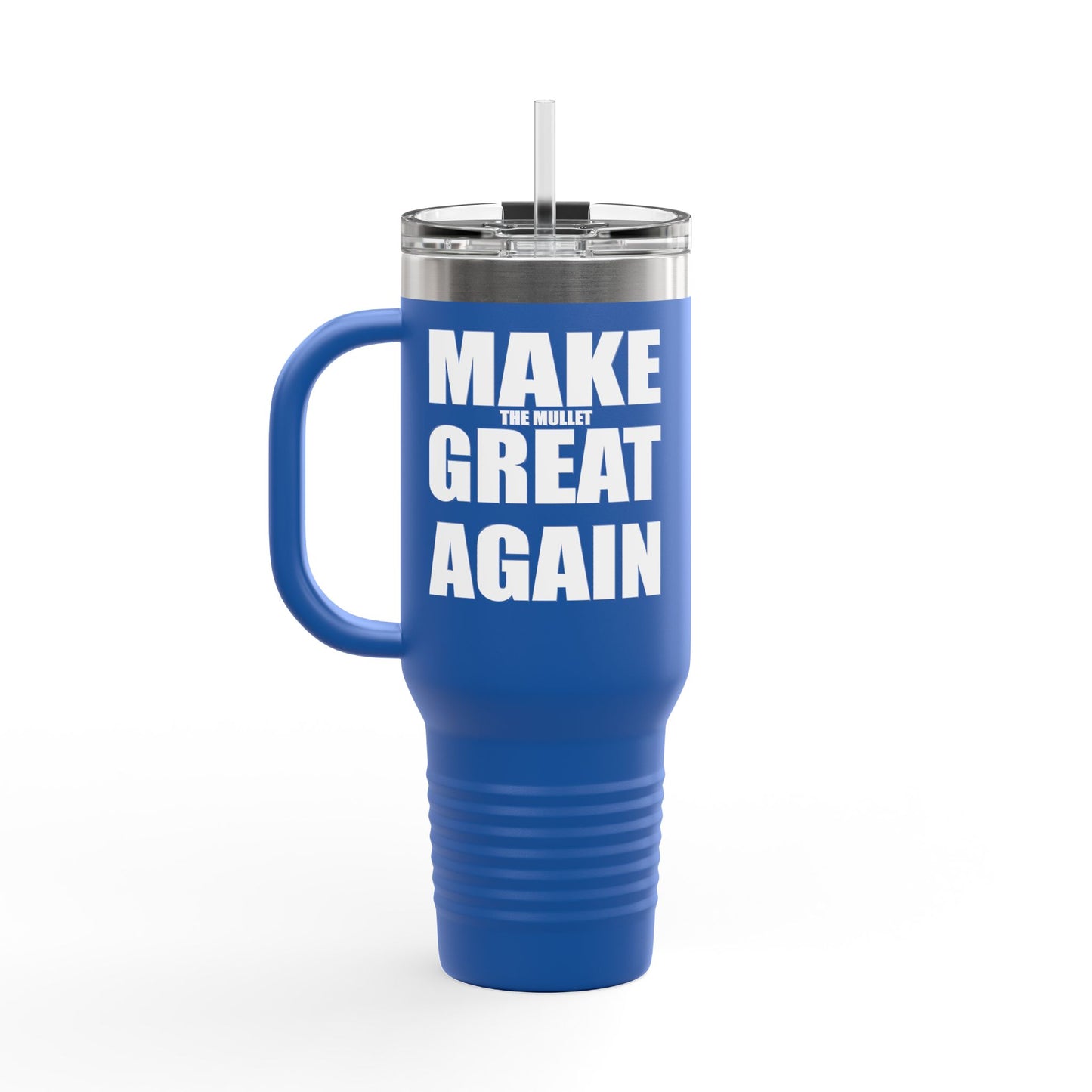 MAKE THE MULLET GREAT AGAIN: Insulated Travel Mug, 40oz