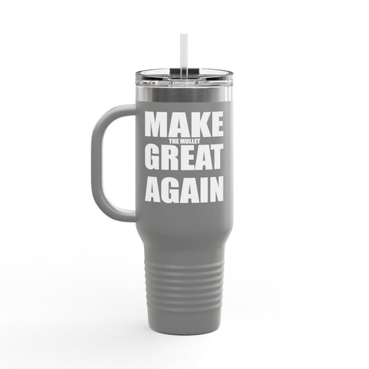 MAKE THE MULLET GREAT AGAIN: Insulated Travel Mug, 40oz