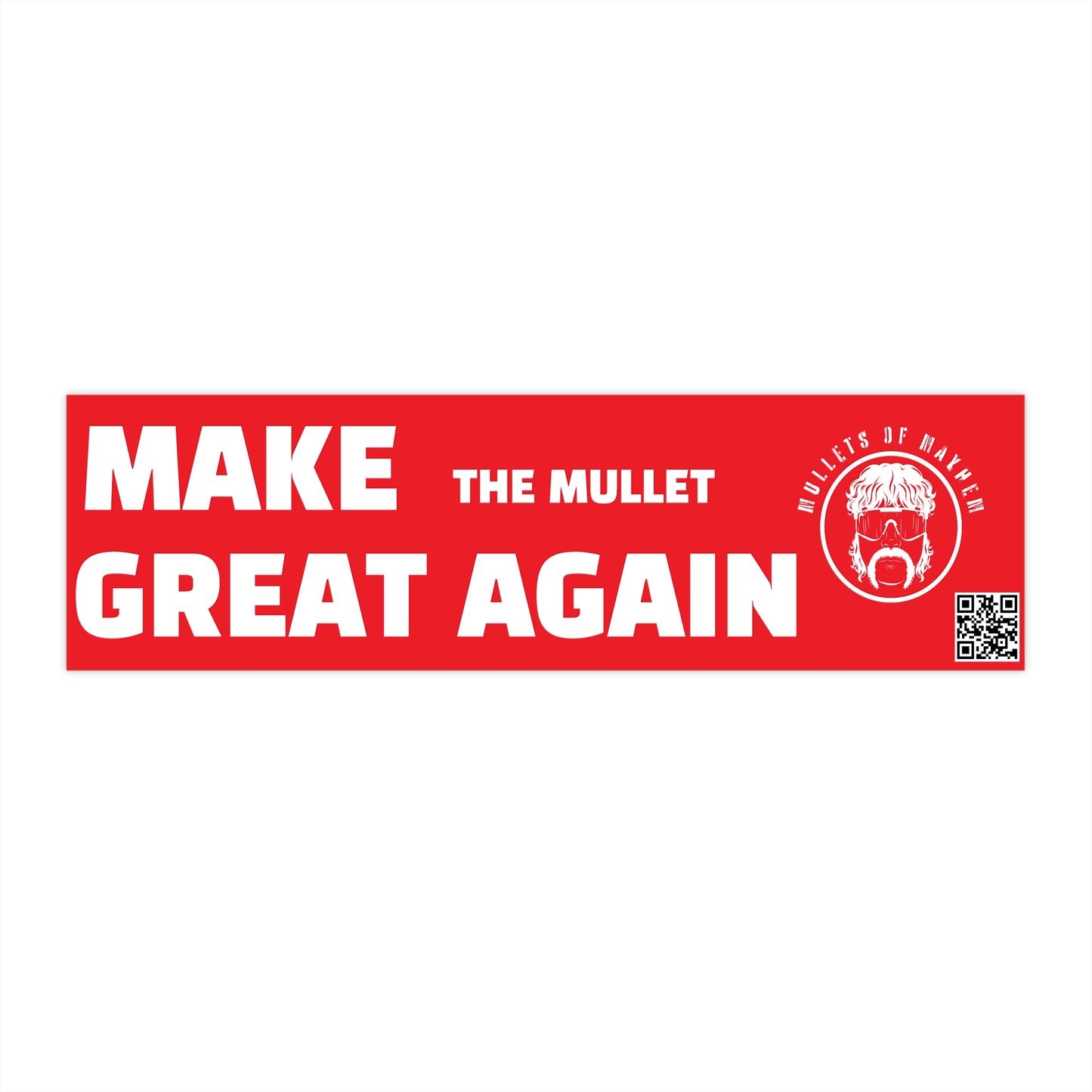 MAKE THE MULLET GREAT AGAIN: Bumper sticker